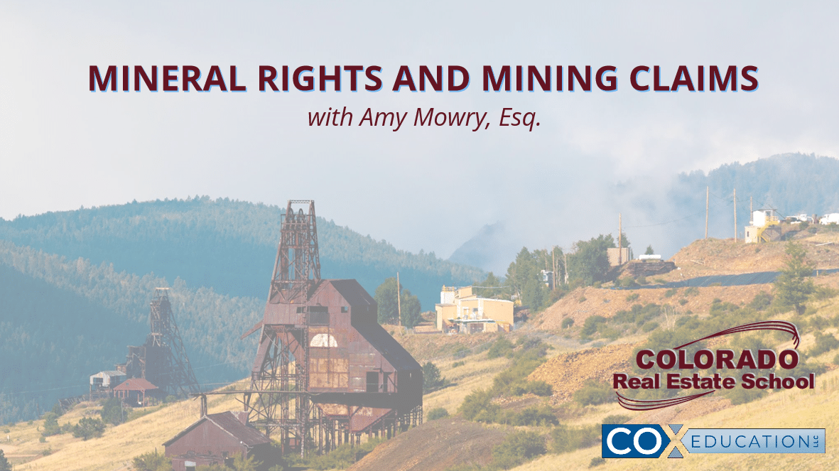 Mineral Rights and Mining Claims Colorado Real Estate School Real Estate License Course Online
